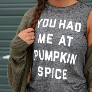 Fifth Sun | YOU HAD ME AT PUMPKIN SPICE Tank
